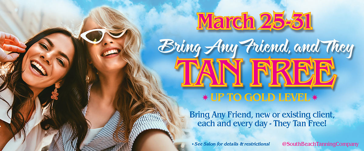 March Promo: Bring Any Friend, and They Tan Free!