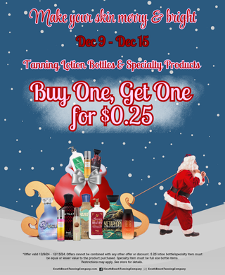 Make your skin merry & bright Dec 9 - Dec 15 tanning lotion bottles & specialty products. Buy one, get one for $0.25