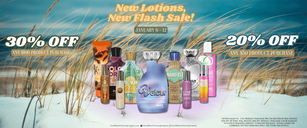 New Lotions, New Flash Sale! January 6 - 12 30% Off Any $100 Product Purchase 20% Off Any $50 Product Purchase