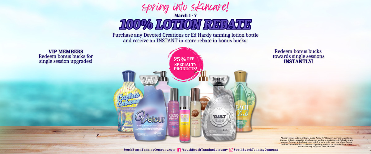 Spring Into Skincare! March 1 - 7 100% Lotion Rebate