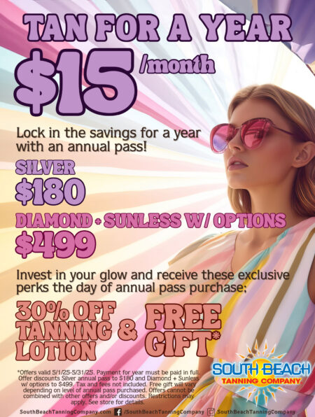 Tan For A Year $15 Per Month. Lock In The Savings For A Year With An Annual Pass! Silver $180, Diamond, Sunless W Options $499