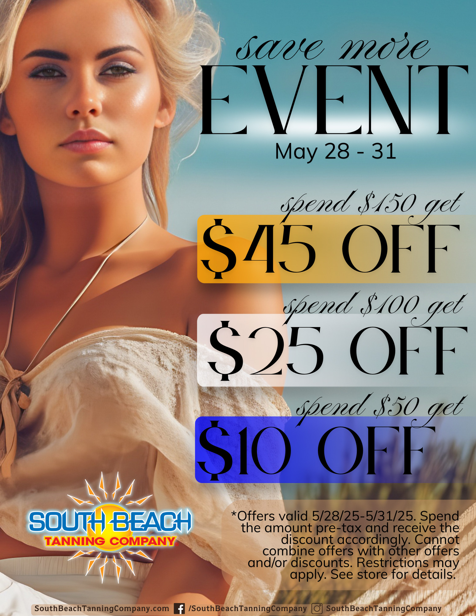 Save More Event May 28 - 31 Spend $150 Get $45 Off Spend $100 Get $25 Off Spend $50 Get $10 Off