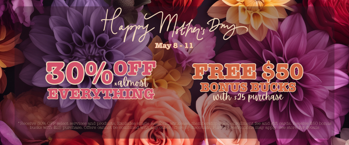 Happy Mothers Day May 8 - 11 30% Off Almost Everything Free $50 Bonus Bucks With $25 Purchase