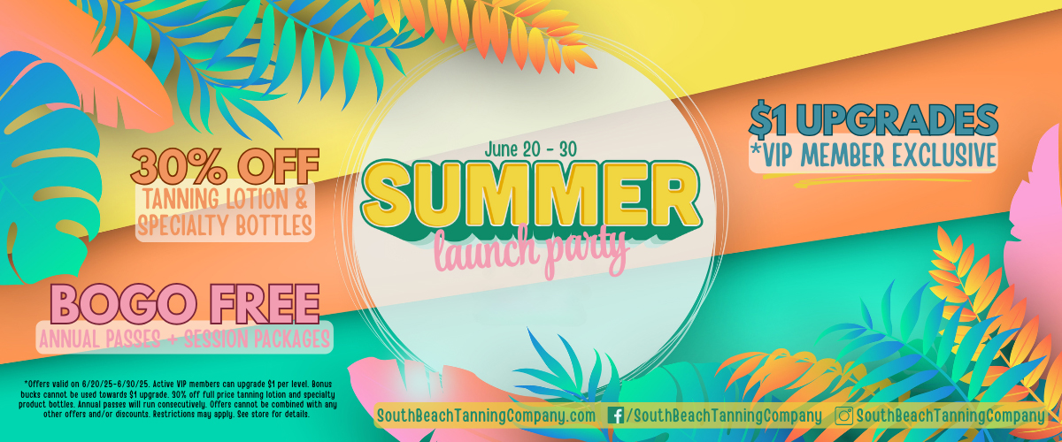 June 20-30 Summer Launch Party, 30% OFF Tanning Lotion & Specialty Bottles, Bogo Free Annual Passes + Session Packages