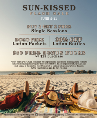 Sun-Kissed Flash Sale June 5-11, Bogo Free Lotion Packets, Buy 2 Get 2 Free Single Sessions, 30% Off Lotion Bottles, $50 Free Bonus Bucks W/$25 Purchase
