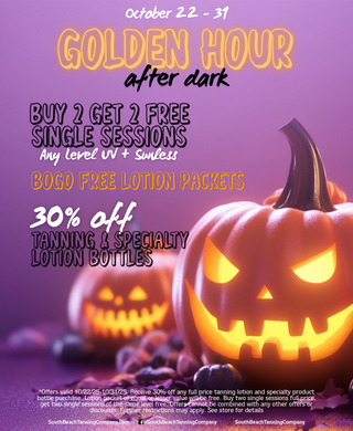 October 22-31 Golden Hour After Dark, Buy 2 Get 2 Free Single Sessions Any Level UV + Sunless