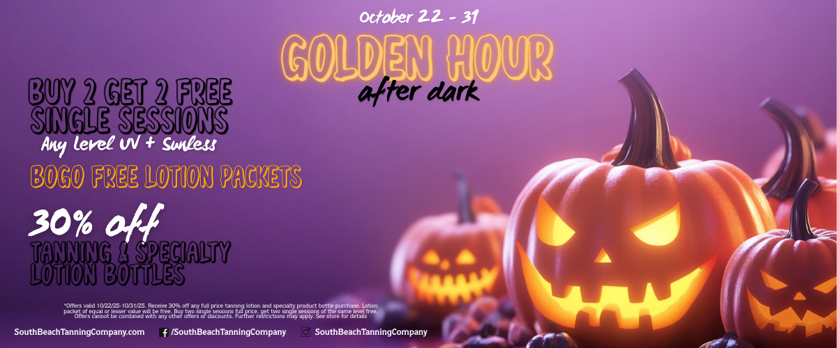 October 22-31 Golden Hour After Dark, Buy 2 Get 2 Free Single Sessions Any Level UV + Sunless