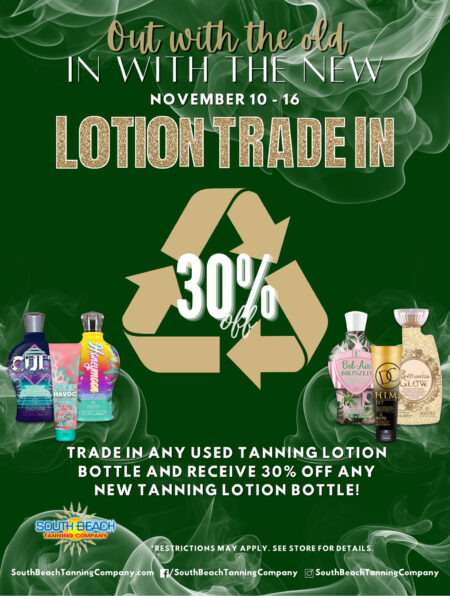Out With The Old In With The New, November 10-16 Lotion Trade In 30% Off