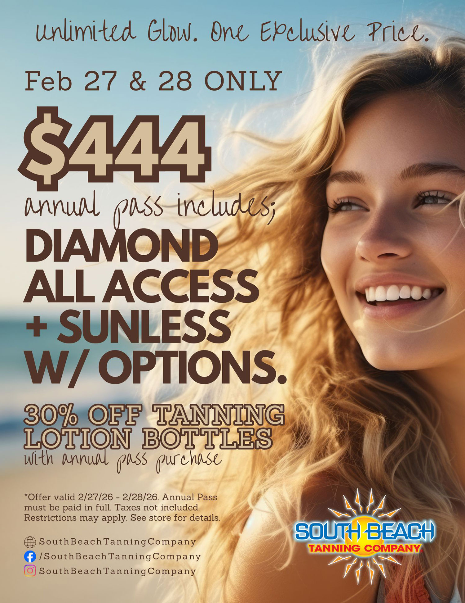 Unlimited Glow. One Exclusive Price. Feb 27 & 28 Only, $444 annual pass includes, Diamond all access + sunless W/Options.