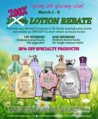 Spring into glowing skin! March 1-8 200% Lotion Rebate Spring into glowing skin! March 1-8 200% Lotion Rebate