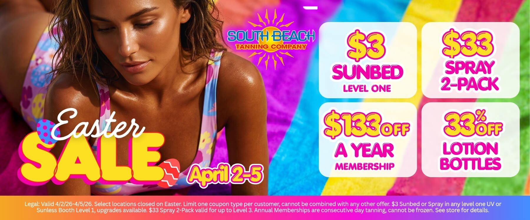 Easter Sale April 2-5, $3 Sunbed Level One, $33 Spray 2-Pack, $133 Off A Year Membership, 33% Off Lotion Bottles